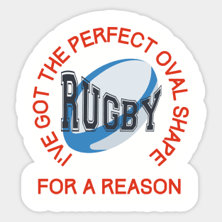 I've got the perfect oval shape for a reason Sticker